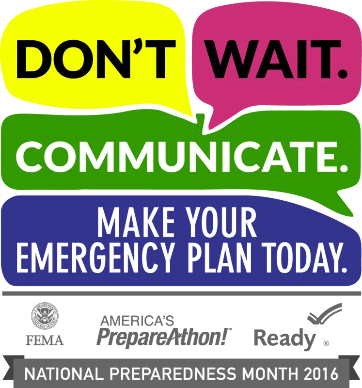 Don't Wait. Communicate. Make your emergency plan today.