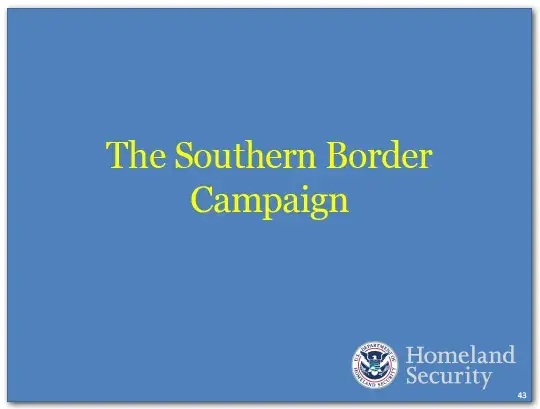 The Southern Border Campaign - We are taking a number of steps to further secure the border.