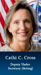 Cathy C. Cross, Deputy Under Secretary (Acting)
